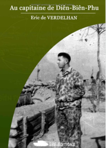 Au Capitaine de Dien Bien Phu par Eric de Verdelhan Au Capitaine de Dien Bien Phu par Eric de Verdelhan