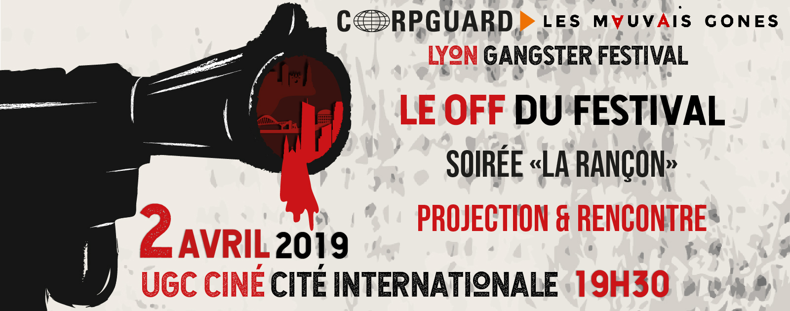Lyon Gangster festival : Le "OFF" du festival au profit des veuves, des orphelins et des blessés de guerre - 2 avril UGC CITE INTERNATIONALE